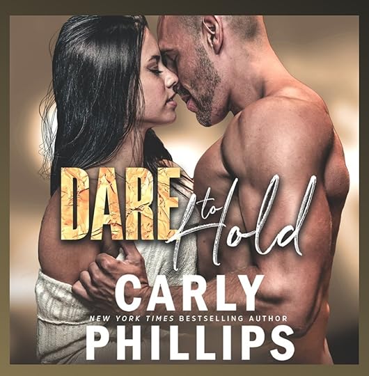 Carly Phillips Dare to Love bk 06 Dare to Hold