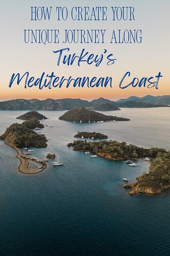 How to Create Your Unique Journey Along Turkey’s Mediterranean Coast