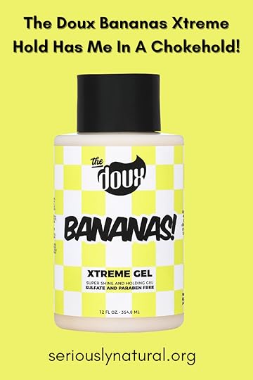 The Doux Bananas Xtreme Hold Has Me In A Chokehold!
