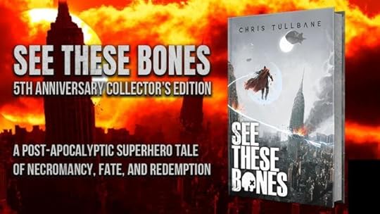 The banner image for the See These Bones Kickstarter campaign, featuring the book's dustjacket against a fiery sky of a city in ruins.