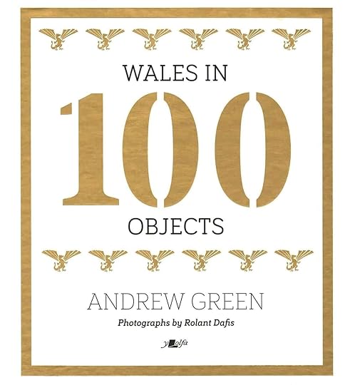 Wales in 100 Objects by Andrew Green