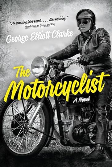 The Motorcyclist by George Elliott Clarke book cover