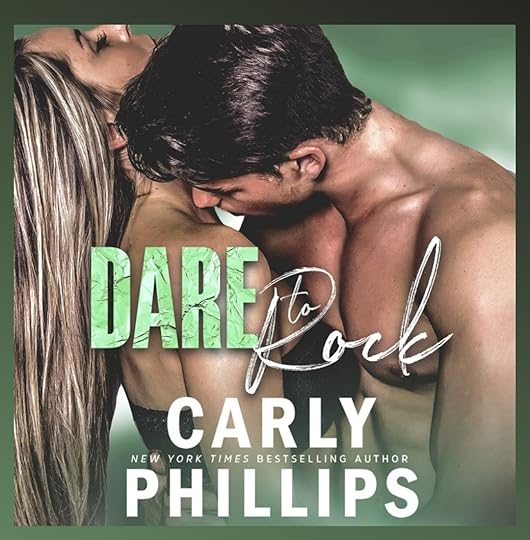 Carly Phillips Dare to Love bk 07 Dare to Rock