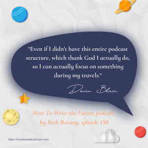 Quote from Creating Authentic Science Fiction Universes with Devin Blair’s Chemical Rocketeers Show