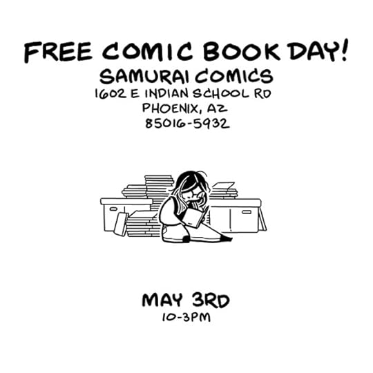 A tiny little illustration of myself, reading a comic on the floor, alongside other piles and boxes of comics. Text above reads 'Free Comic Book Day! Samurai Comics, 1602 E Indian School Rd, Phoenix, Az. 85016-5932.' Text below reads 'May 3rd, 10-3pm.'