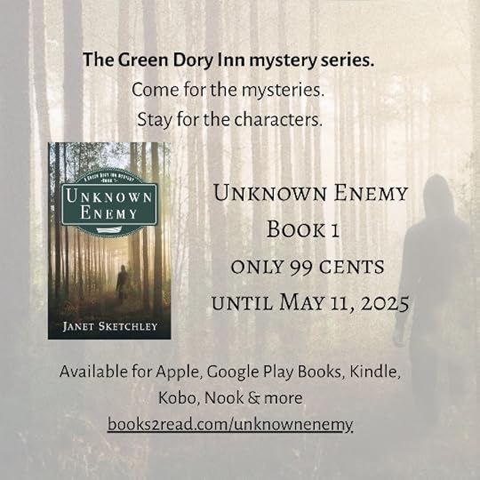 Book cover for Unknown Enemy, featuring a shadowy figure standing among trees. A larger version of the image makes a faint background for the full square. Text: The Green Dory Inn mystery series. Come for the mysteries. Stay for the characters. Unknown Enemy, book 1, only 99 cents until May 11, 2025. Available for Apple, Google Play Books, Kindle, Kobo, Nook & more. books2read.com/unknownenemy