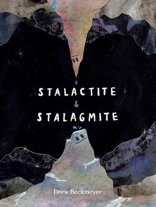 Stalactite & Stalagmite: A Brief Illustrated History of Earth and One Great Truth about Love