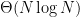 {\Theta(N \log N)}