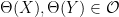 {\Theta(X), \Theta(Y) \in {\mathcal O}}