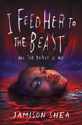 Cover of I feed Her to the beast and the beast is me, by Jamison Shea. A Black girl in a river of blood has her face turned to the viewer, the only part of her visible and not submerged.