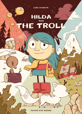 Hilda and the Troll: Hilda Book 1 (Hildafolk #1)