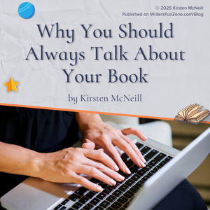 Why You Should Always Talk About Your Book by Kirsten McNeill