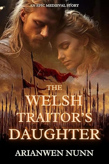 The Welsh Traitor's Daughter by Arianwen Nunn (romance novels)