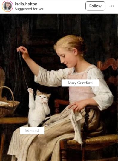 cat meme of a girl (Miss Crawford) dangling yarn in front of a cat (Edmund)