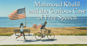 Mahmoud Khalil and Free Speech
