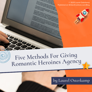 Five Methods For Giving Romantic Heroines Agency (Brought to you by Emily Henry) by Laurel Osterkamp