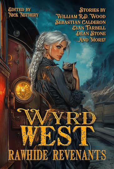 Cover art for the anthology 'Wyrd West: Rawhide Revenants,' featuring a woman with long, braided hair holding a cat, set against a backdrop of a train and a western landscape.