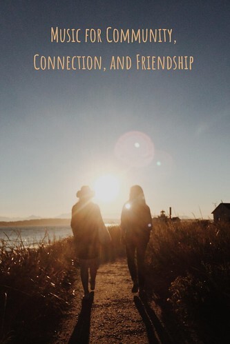 Music for Community, Connection, and Friendship