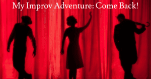 My Improv Adventure