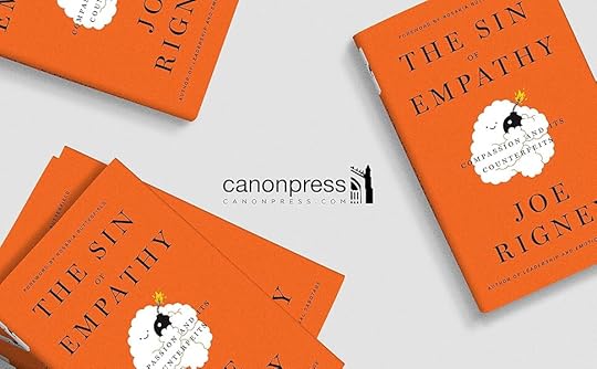The Sin of Empathy: Compassion and Its Counterfeits: Joe Rigney: 9781591283232: Amazon.com: Books