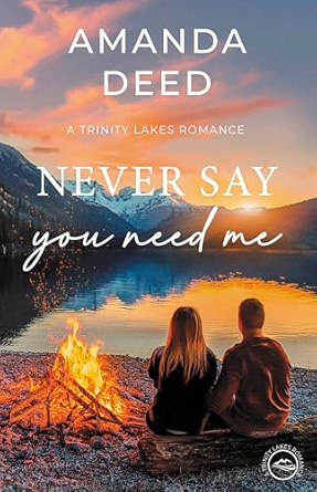 Never Say You Need Me