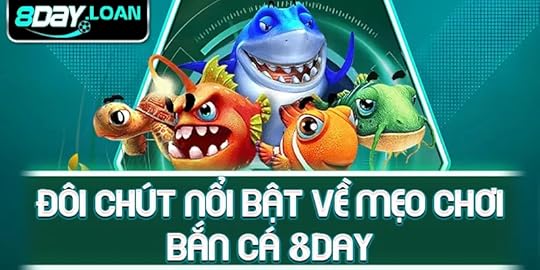 Đôi chút nổi bật về mẹo chơi bắn cá 8day