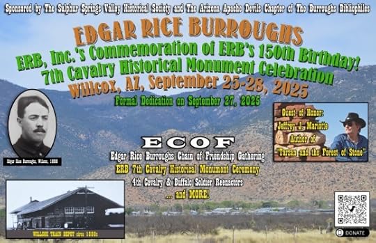 The flyer shows desert mountains with three insert images: one of a young Edgar Rice Burroughs in 1896, one of the author Jeffrey J. Mariotte (who is the guest of honour), and one of the Willcox train depot in the 1880s. The flyer reads was follows: Edgar Rice Burroughs ERB Inc.'s Commemoration of ERB's 150th Birthday! 7th Cavalry Historical Monument Celebration Willcox, AZ, September 25-28, 2025. Formal Dedication on September 27th, 2025. Sponsored by the Suplher Springs Valley Historical Society and the Arizona Apache Deveils Chapter of the Burroughs Bibliophiles.