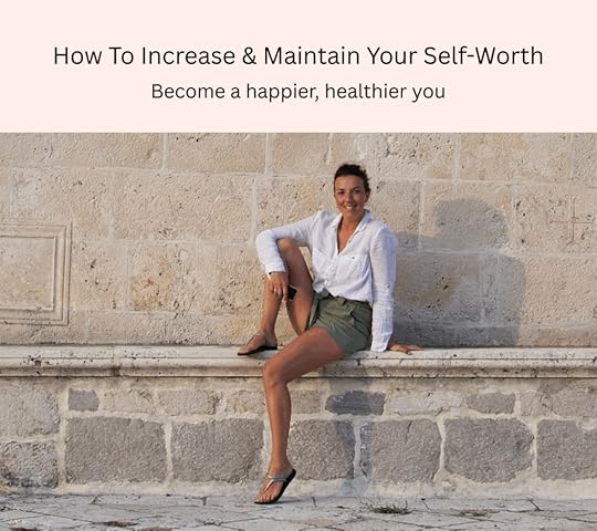 self-worth course - learn, own your worth, be healthy, happy, achieve goals