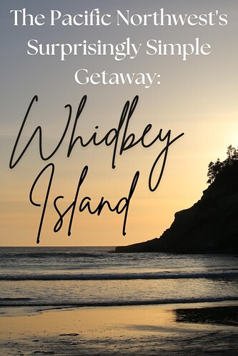 The Pacific Northwest's Surprisingly Simple Getaway: Whidbey Island