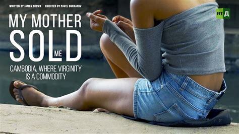 My Mother Sold Me: Cambodia, Where Virginity Is a Commodity (Short 2018 ...