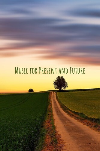 Music for Present and Future