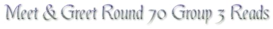 Meet & Greet Round 70 Group 3 Reads