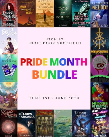 A colorful rainbow graphic that showcases 18 unique book covers surrounding the Pride Month Bundle square. The bundle runs from June 1 to June 30 and can be found at tinyurl.com/indie-pride-2025. Going clockwise, the individual books are:Discord's Nightmare - Jenn A. Morales;Song of the Wolf - T.C. Smith;A Path of Endless Crossroads - M. C. Burnell;Into The Forest - Natasha O'Connor;The Relative Positions of Dead Things in the Dark - A. P. Howell;A Forgotten Melody - Rari Rajesh;Hunt Monsters, Do Magic, & Fall in Love - A.M. Weald;Dance of Demons - Shadow Spark Publishing;Memories of Enaros - Astrid E. Abell;Anthropomorphic - Charlie Delta;The Dragon Next Door - Vanessa Ricci-Thode;Love at the Rock Show -Katta Kis;A Dragon's Treasure- Elis Madsen;Dark Heart of Ilmoure - Cara N. Delaney;The Shadow of Arcadia - Alan K. Dell;Riyati Rivals - Kai Zeal;Toshie the Hero and the Orbs of Destiny - Eric Koziol;Errant Wings – Ronove