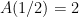 {A(1/2)=2}