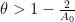 {\theta > 1 - \frac{2}{A_0}}