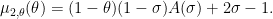\displaystyle \mu_{2,\theta}(\theta) = (1-\theta)(1-\sigma)A(\sigma)+2\sigma-1.