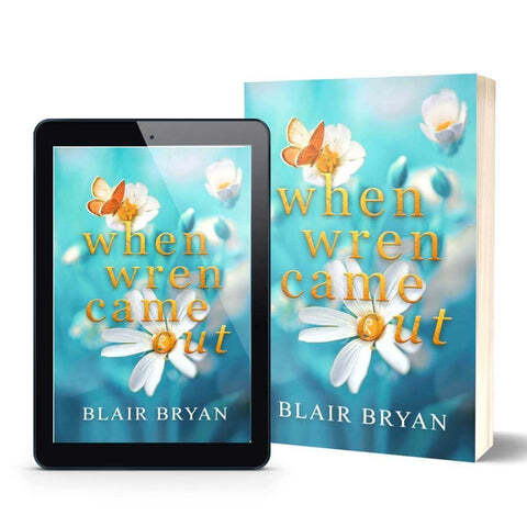 When Wren Came Out - Teal Butterfly Press LBGTQ+ Ally Women's Fiction Book