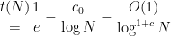 \displaystyle \frac{t(N)} = \frac{1}{e} - \frac{c_0}{\log N} - \frac{O(1)}{\log^{1+c} N}