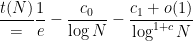 \displaystyle \frac{t(N)} = \frac{1}{e} - \frac{c_0}{\log N} - \frac{c_1+o(1)}{\log^{1+c} N}