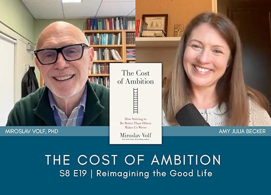 a graphic with screenshots of Miroslav Volf, PhD and Amy Julia Becker on a split-screen video call. Text below on a blue background says: The Cost of Ambition; Reimagining the Good Life.