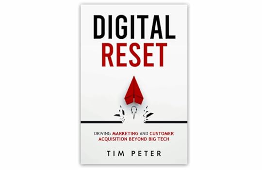 Cover illustration of Tim Peter's new book, Digital Reset: Driving Marketing and Customer Acquisition Beyond Big Tech available now on Amazon.