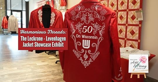 Harmonious Threads The Mike Leckrone Lois Levenhagen Jacket Exhibit June 13-15, 2025 at The Nancy Zieman Sewing Studio and Quilt Shop in Downtown Beaver Dam WI