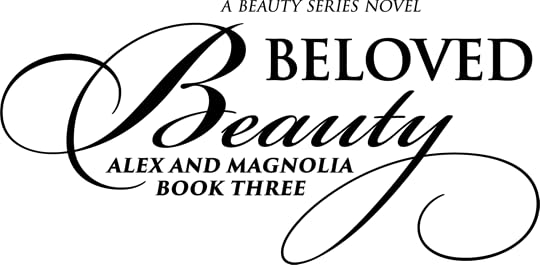 Stylized black and white title logo for Beloved Beauty, Book Three in the Alex and Magnolia Beauty Series by Georgia Cates. Features elegant script for the word “Beauty” with bold serif fonts for “Beloved” and the subtitle “Alex and Magnolia Book Three.”
