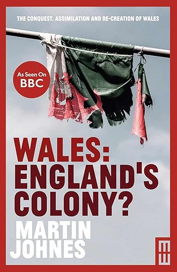 Wales England's Colony by Martin Johnes