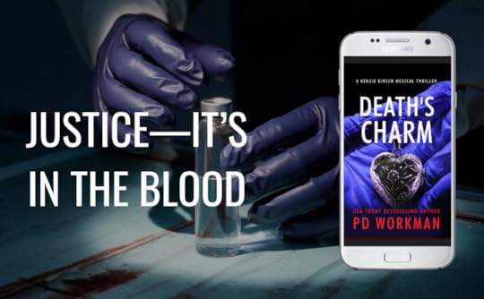 Justice-it's in the blood. Death's Charm, a Kenzie Kirsch Medical Thriller