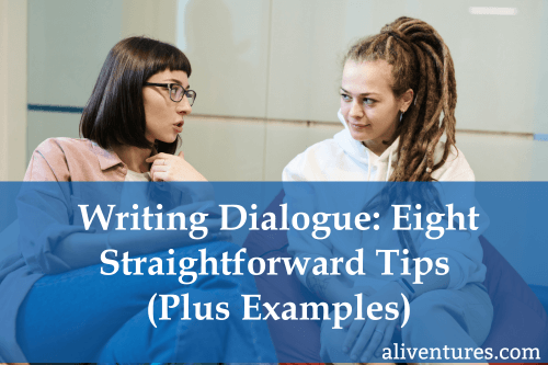 Writing Dialogue: Eight Straightforward Tips (Plus Examples)