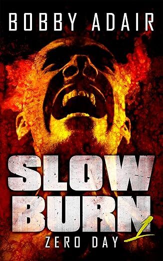 Cover of Slow Burn: Zero Day by Bobby Adair