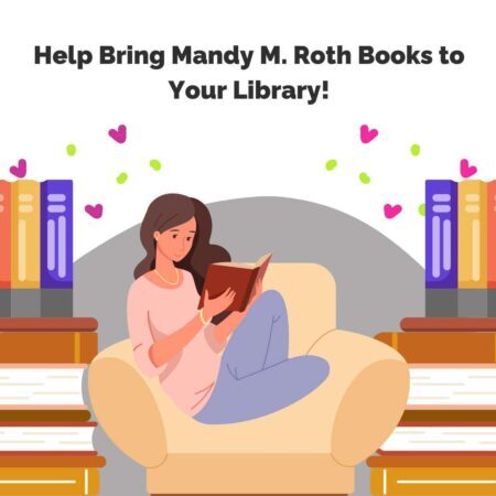 Help bring mandy m roth books to your library. Woman sitting in chair reading book.