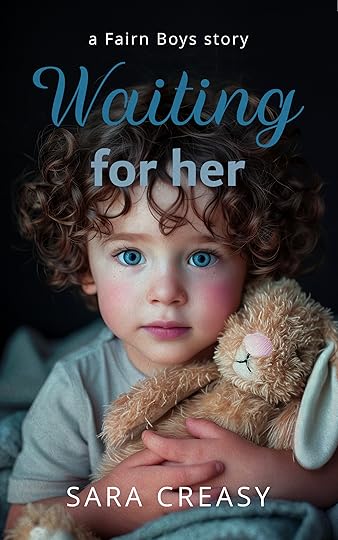 Waiting For Her by Sara Creasy