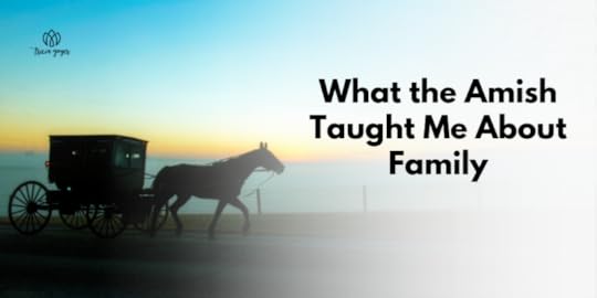 What the Amish Taught Me About Family